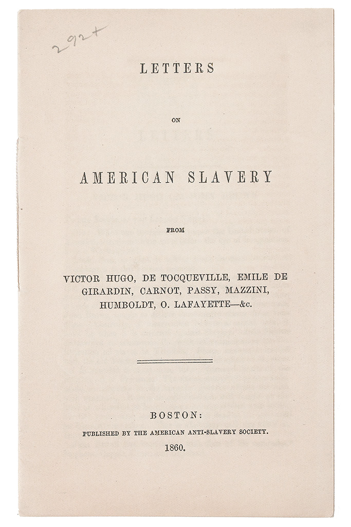(SLAVERY AND ABOLITION.) VICTOR HUGO, DE TOCQUEVILLE ET AL. Letters on American Slavery from Victor Hugo, De Tocqueville, Emile Girardi